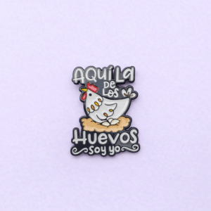 Broche Aquí la de los huevos soy yo